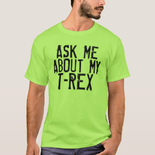 Fråga mig om min T-Rex, roliga T-tröja Tee