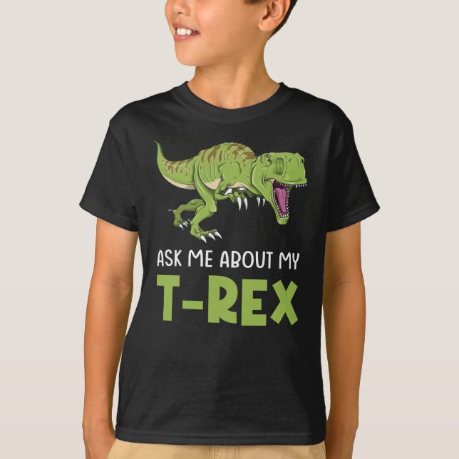 Fråga mig om min T-Rex Tyrannosaurus Rex Dinosaur T Shirt (Framsida)