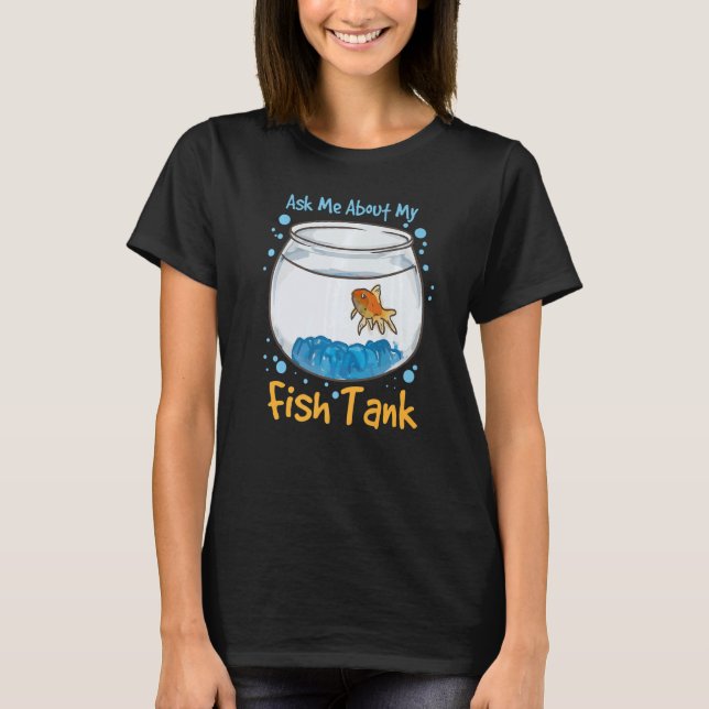 Fråga mig om min Tank Aquarium T Shirt (Framsida)
