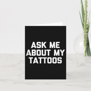 Fråga mig om min Tattoos Funny Tattoo Artist Tatto Kort