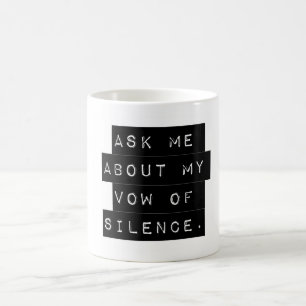 Fråga mig om min tystnad kaffemugg