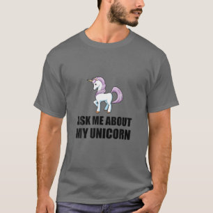 Fråga mig om min Unicorn-funktion T Shirt