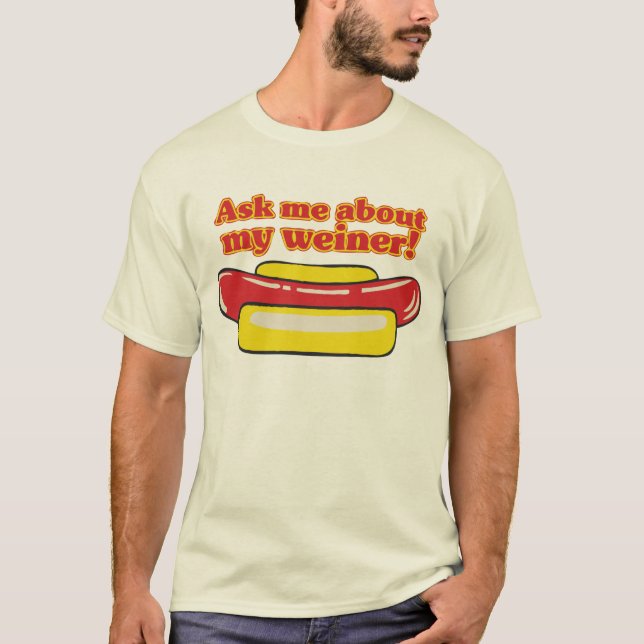 Fråga mig om min weiner! tee (Framsida)