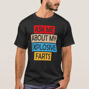 Fråga mig om mina explosiva anläggningar som kör j t shirt