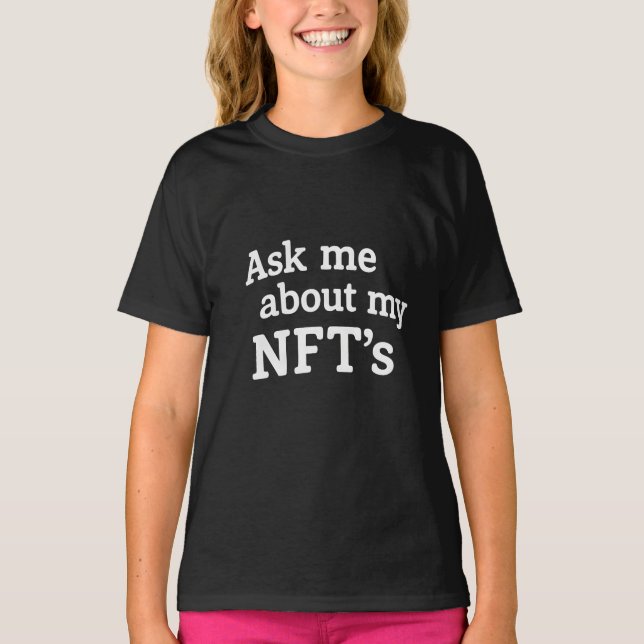 Fråga mig om mina nft:s  t shirt (Framsida)
