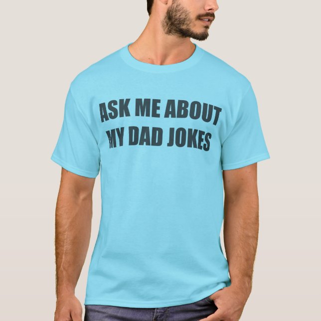 Fråga mig om mina pappa skämt. t shirt (Framsida)