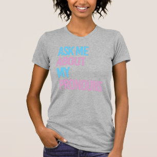Fråga mig om mina pronomen t shirt