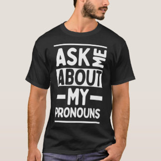 Fråga mig om mina pronouns Genderfluid Saker HGBTQ T Shirt
