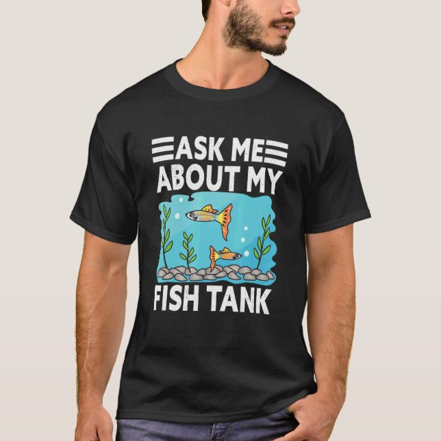Fråga Mig Om Mitt Akvarie Akvarieutsmyckning Fiskv T Shirt (Framsida)