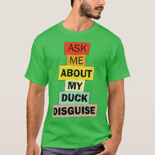 Fråga mig om mitt Anka-täckcitat som säger g T Shirt