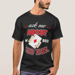 Fråga mig om mitt bäst korttrick t shirt