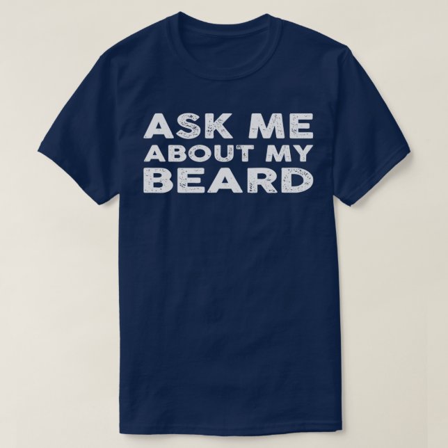 Fråga mig om mitt Beard Classic TShirt T Shirt (Design framsida)