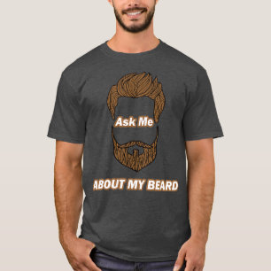 Fråga mig om mitt Beard lustigt skäggiga skäggiga T Shirt