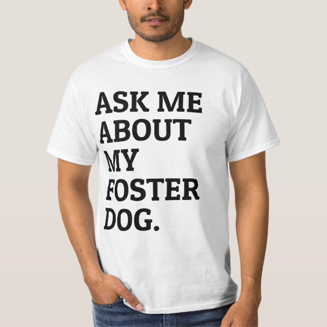 Fråga mig om mitt fosterskydd för Hund T Shirt (Framsida)