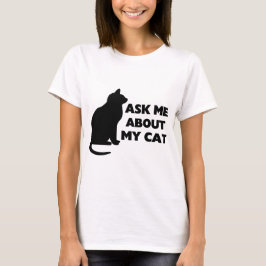 Fråga mig om mitt katt tee shirt