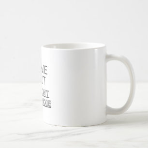 Fråga mig om mitt läge jag inte bryr mig om kaffemugg