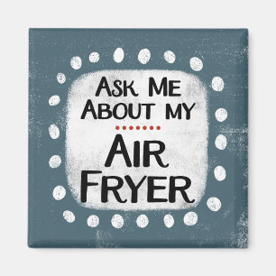 Fråga mig om mitt Luft Fryer-kylskåp Magnet