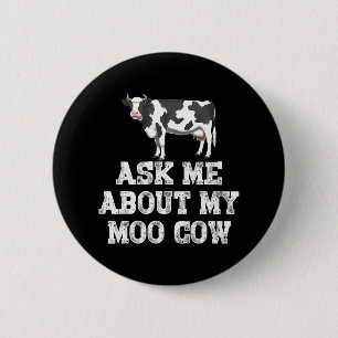 Fråga mig om mitt moo Cow Funny Farm Animal Knapp
