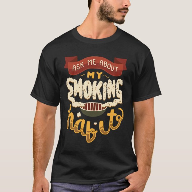 Fråga mig om mitt röka nötkött för t shirt (Framsida)
