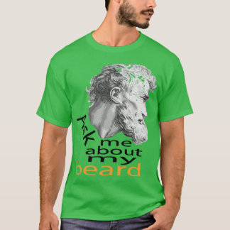 Fråga mig om mitt skägg 15 t shirt
