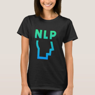 Fråga mig om NLP Neuro-språklig programplanering 1 T Shirt