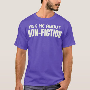 Fråga mig om NonFiction NonFiction Bokar Älskare T Shirt