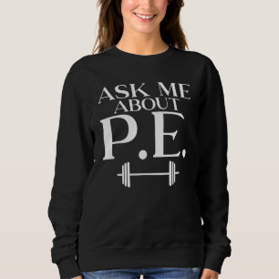 Fråga mig om Pe Teacher T Shirt