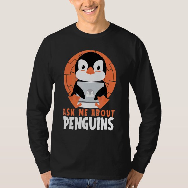 Fråga mig om Penguins Sea Bird Kung Emperor Pengui T Shirt (Framsida)