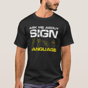Fråga mig om Pridet Döv för teckenspråk T Shirt