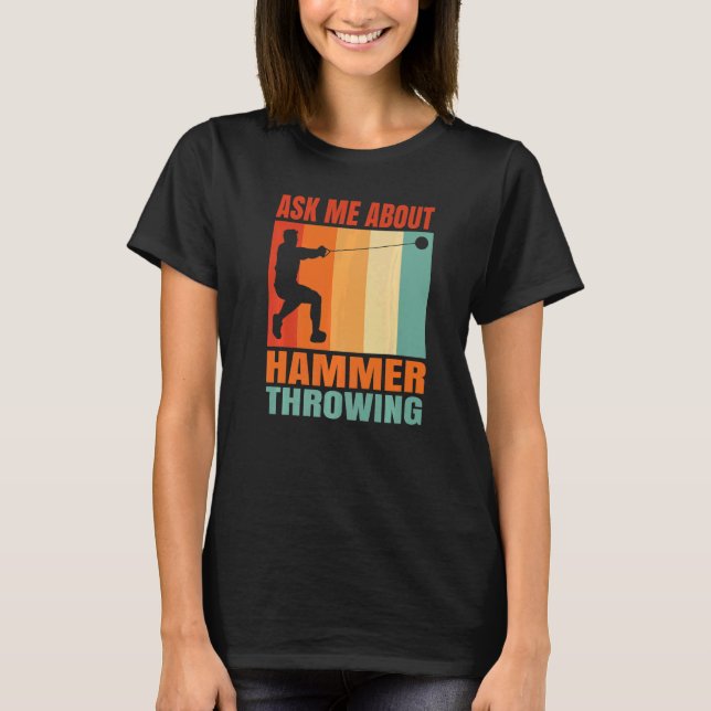 Fråga mig om släggkastning   t shirt (Framsida)