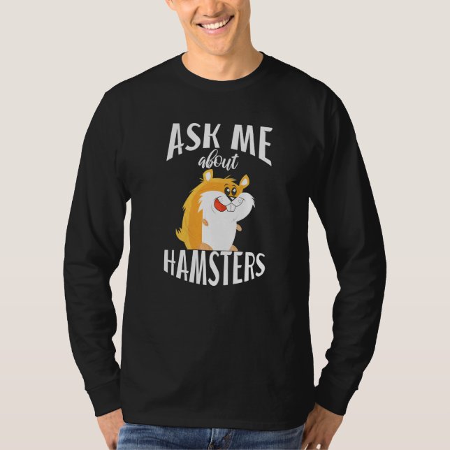 Fråga Mig Om Söta Hamstrar T Shirt (Framsida)