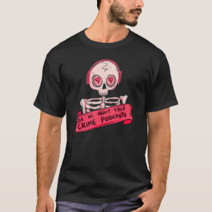 Fråga mig om superskojet "Trues crime podcasts" T Shirt