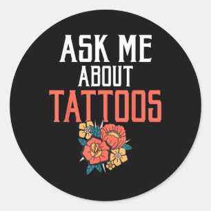 Fråga mig om Tattoos Bläck Tattoo Älskare Runt Klistermärke