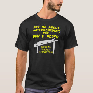 Fråga mig om vattenboarding för Roligt och vinst Tee Shirt