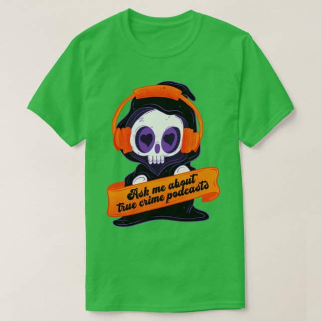 Fråga mig om verkliga brott i podcasts 1 t shirt (Design framsida)