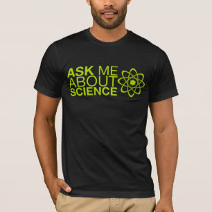 Fråga mig om vetenskap t-shirt