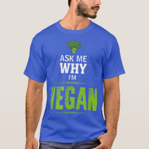 Fråga mig varför jag är Vegan T Funny Vegan Vegeta Shirt