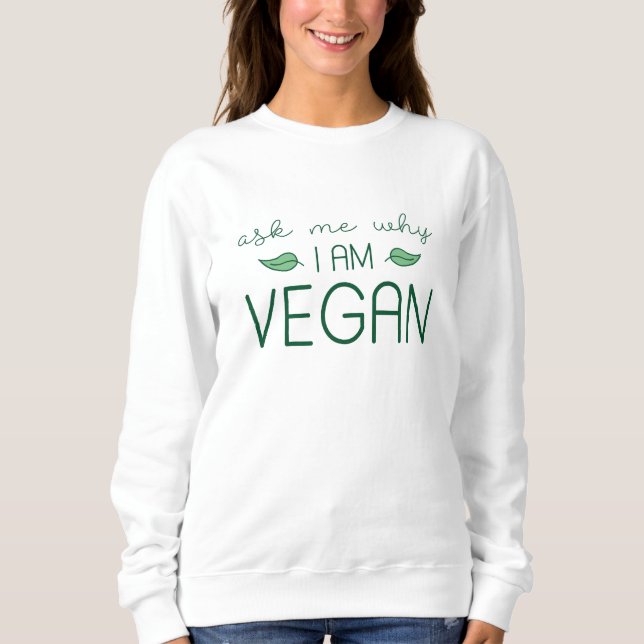 Fråga mig varför jag är Vegan T Shirt (Framsida)
