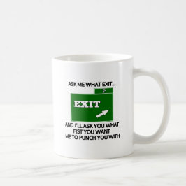 Fråga mig vilken utgång och fråga vad som börjar. kaffemugg