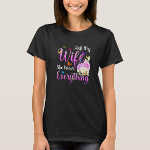 Fråga min fru hon känner till allt t shirt