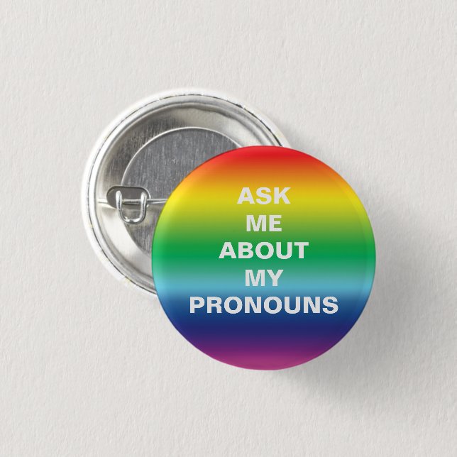 Fråga min Pronouns Lgbtq-Pridet Rainbow färg Knapp (Framsida & baksida)