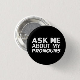 "Fråga mina pronouns" Lgbtq-pride svart vitt Knapp