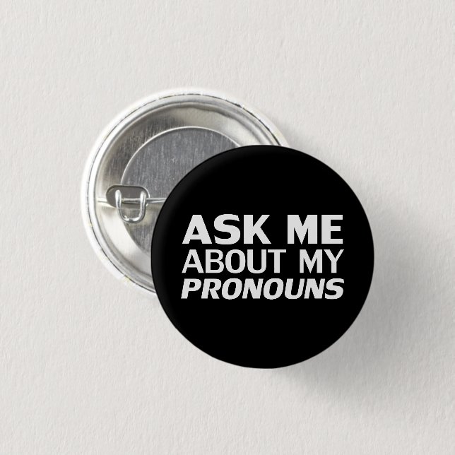 "Fråga mina pronouns" Lgbtq-pride svart vitt Knapp (Framsida & baksida)