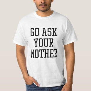Fråga Mor T Shirt