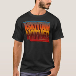 Fråga Mor T Shirt