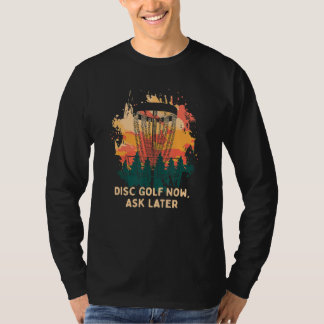 Fråga nu senare Golfer Humor Golf 2 T Shirt