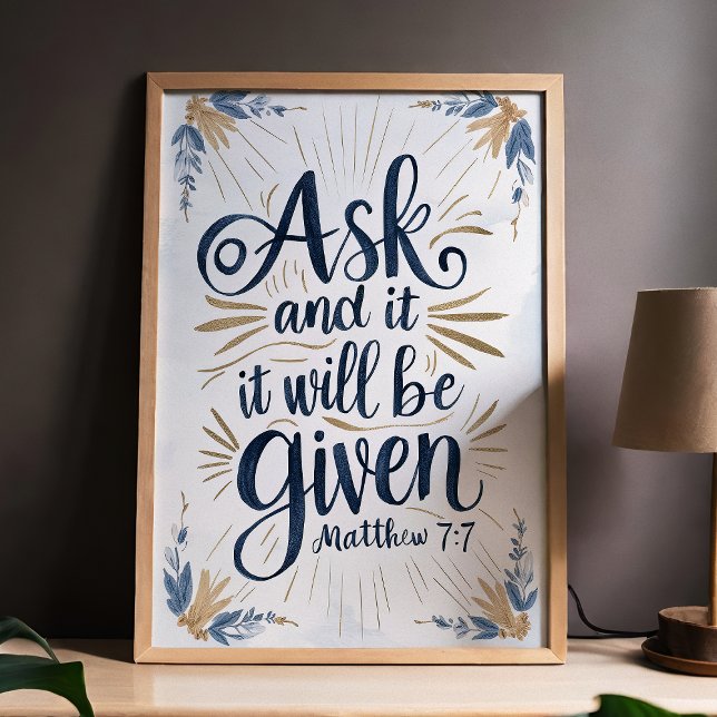 Fråga och du skall få Matteus 7:7 Skriftkonst Poster (Skapare uppladdad)