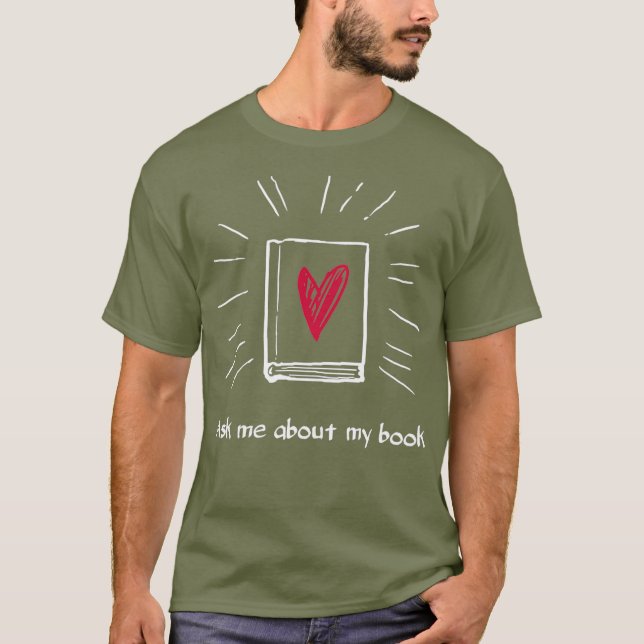 Fråga om min Bok för bokmaskförfattare T Shirt (Framsida)