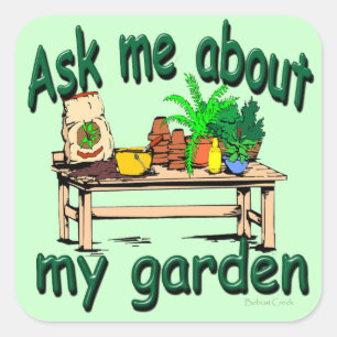 Fråga om min Garden Fyrkantigt Klistermärke
