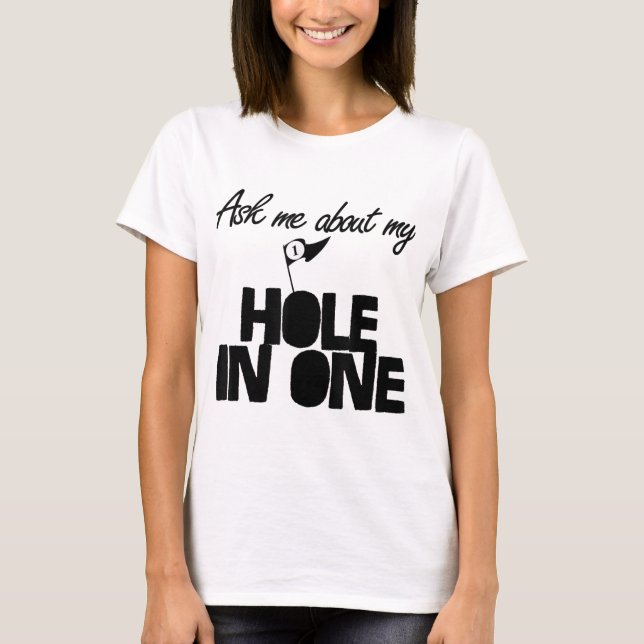 Fråga om min Hål i en lustig golf T Shirt (Framsida)